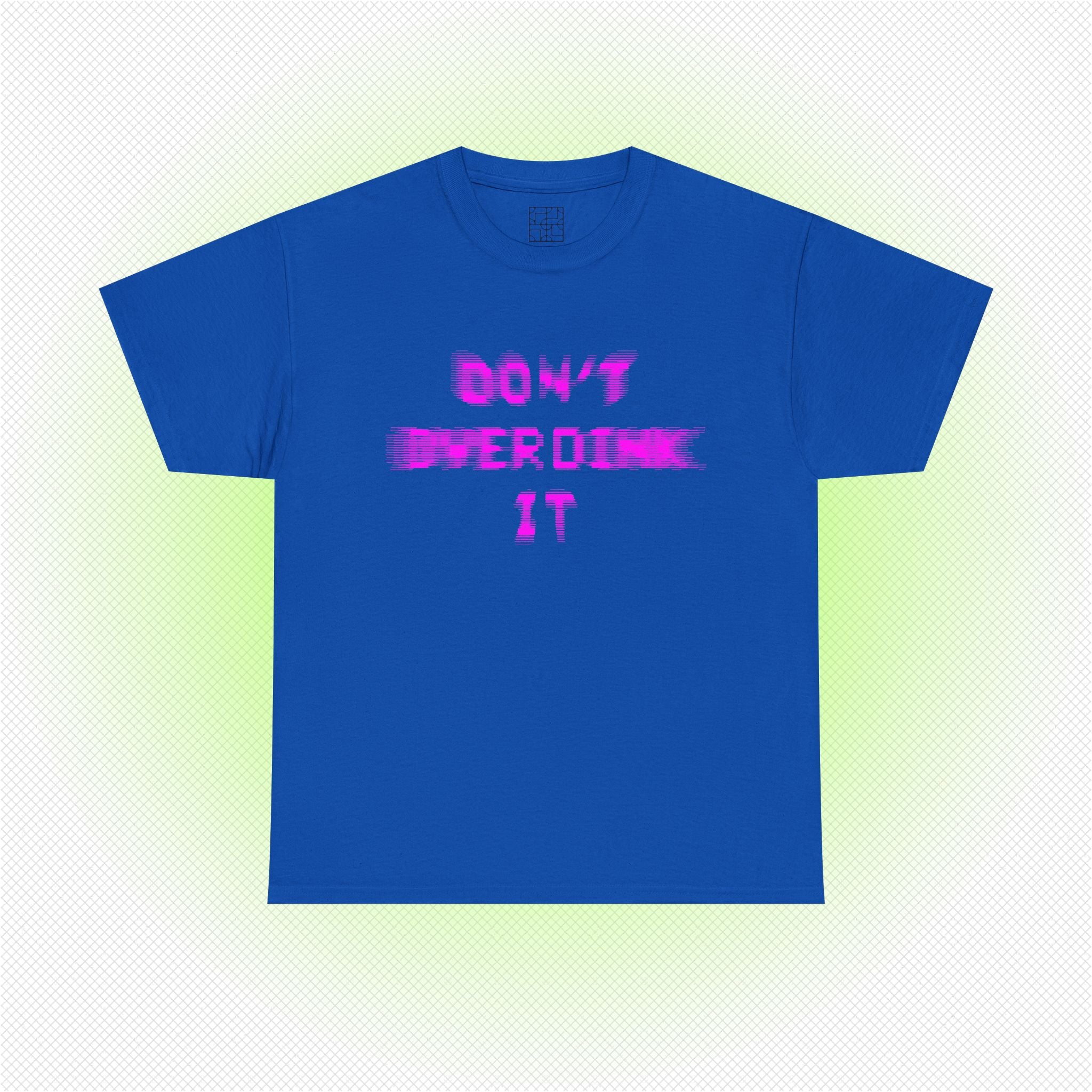 PINK ZOOM 'DON'T OVERDINK IT' T-SHIRT