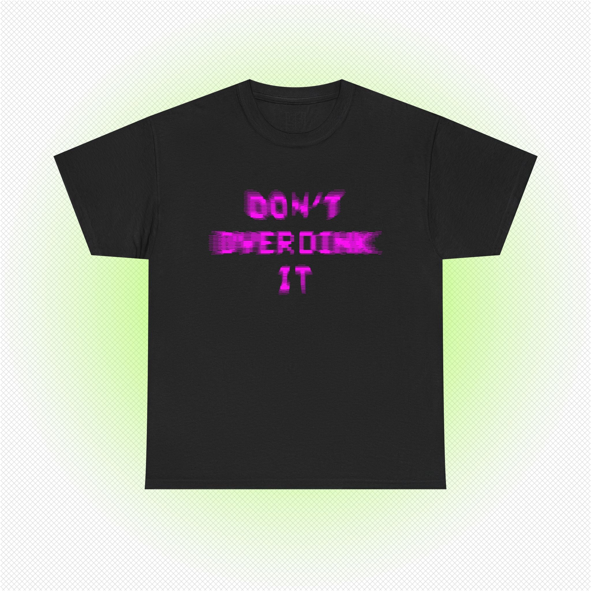 PINK ZOOM 'DON'T OVERDINK IT' T-SHIRT